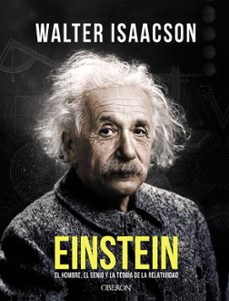 einstein: el hombre, el genio y la teoria de la relatividad-walter isaacson-9788441540378