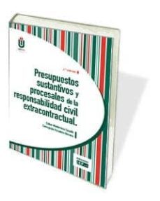 presupuestos sustantivos y procesales de la responsabilidad civil extracontractual (2ª ed.)-9788445426678