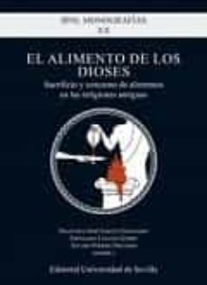 el alimento de los dioses nº xx: sacrificio y consumo de alimentos en las religiones antiguas-francisco jos�/ lozano g�mez, fernando/ pereira delgado, �lvaro (coords.) garc�a fern�ndez-9788447217878