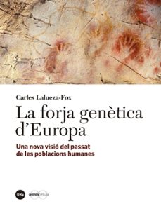 la forja genetica d europa: una nova visio del passat de les poblacions humanes-9788447540778
