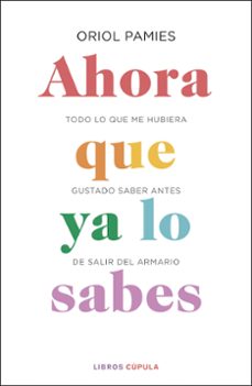 ahora que ya lo sabes-oriol pamies-9788448025878