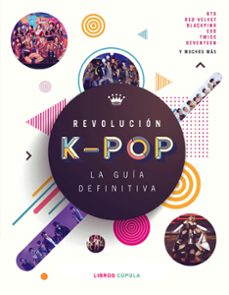 revolucion k-pop: la guia definitiva-malcom croft-9788448027278
