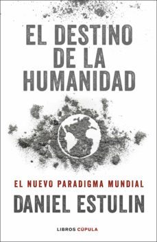 el destino de la humanidad (ebook)-daniel estulin-9788448029678