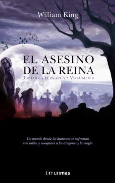 el asesino de la reina (trilogia terrarca, 3)-william king-9788448035778