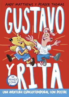 gustavo y rita 1 - una aventura espaciotemporal con postre (ebook)-andrew matthews-9788448865030