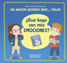 de mayor quiero ser... feliz. ¿que hago con mis emociones? (ebook)-9788448866778