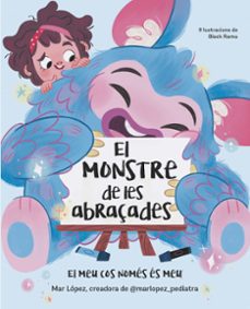 el monstre de les abraçades. el meu cos nomes es meu-mar lopez-9788448869878