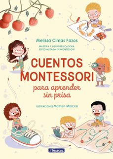 cuentos montessori para crecer sin prisa-melissa cimas pazos-9788448872878