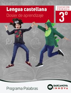 lengua castellana 3º educacion primaria  dosier de aprendizaje programa palabras catalunya / illes balears cast ed 2018-9788448944278