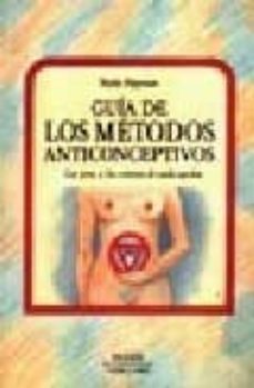 guia de los metodos anticonceptivos:los pros y los contras de cad a opcion-suzie hayman-9788449301278