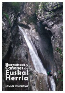 barrancos y cañomes de euskal herria-javier iturritxa-9788461562978
