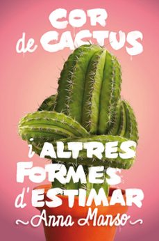 cor de cactus i altres formes d estimar-anna manso-9788466143578