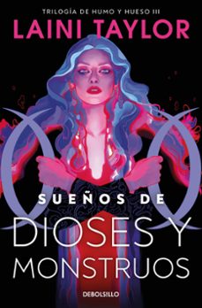 sueños de dioses y monstruos (hija de humo y hueso 3)-9788466367578