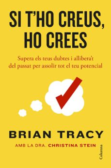 si t'ho creus, ho crees-brian tracy-9788466434478