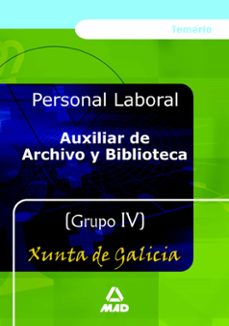 auxiliar de archivo y biblioteca de la xunta de galicia (grupo iv ): temario-9788466550178