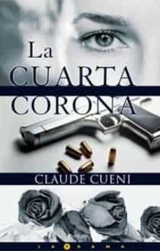 la cuarta corona-claude cueni-9788466626378