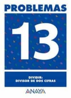 problemas 13: dividir. divisor de dos cifras-9788466715478