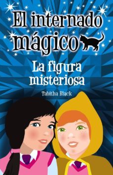 el internado magico: la figura misteriosa-9788466793278