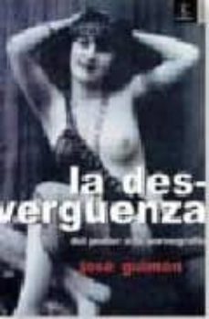 la desverguenza: del pudor a la obscenidad-9788467019278