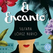 el encanto (audiolibro)-susana lopez rubio-9788467050578