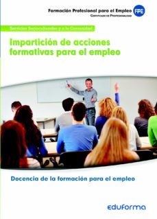 imparticion de acciones formativas para el empleo. certificado de profesionalidad docencia de la formacion para el empleo.-9788467625578
