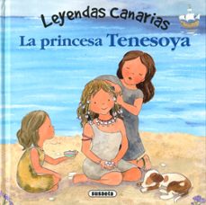 la princesa tenesoya (leyendas canarias)-lorena marin-9788467740578