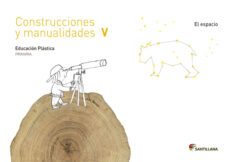 construcciones y manualidades, cuaderno, educacion plastica, 5º primaria. el espacio-9788468017778