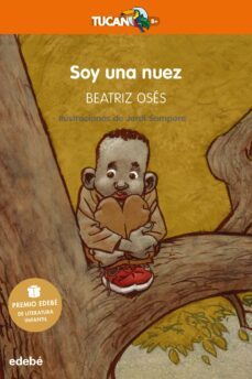 soy una nuez (premio edebe de literatura infantil 2018)-beatriz oses-9788468334578