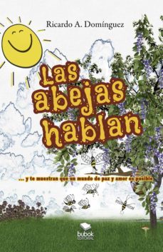 las abejas hablan (ebook)-ricardo a. domínguez-9788468572178