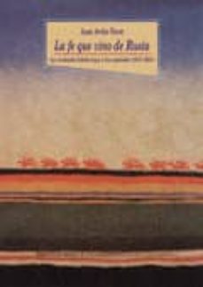 la fe que vino de rusia: la revolucion bolchevique y los españole s (1917-1931)-9788470306778