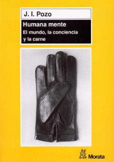 humana mente el mundo, la conciencia y la carne-juan ignacio pozo-9788471124678
