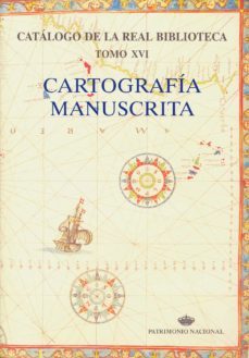 cartogrfia manuscrita: catalogo de la real biblioteca t. xvi-9788471204578