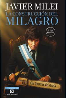 la construcción del milagro-javier milei-9788472099678
