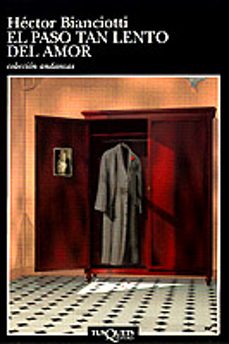 el paso tan lento del amor-hector bianciotti-9788472239678