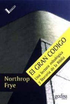 el gran codigo: lectura mitologica y literaria de la biblia-9788474323078