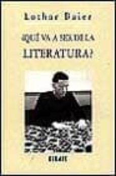 ¿que va a ser de la literatura?-lothar baier-9788474449778