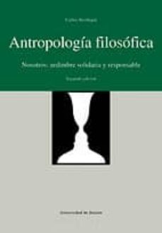 antropologia filosofica (3ª ed.): nosotros. urdimbre solidaria y responsable-carlos beorlegui-9788474856378