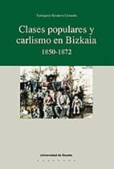 clases populares y carlismo en bizkaia 1850-1872-9788474857078