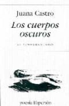 los cuerpos oscuros (xxi premio jaen de poesia)-9788475178578