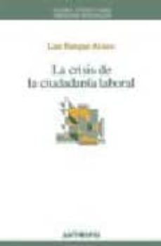 la crisis de la ciudadania laboral-9788476588178