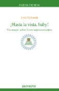 hasta la vista, baby!: un ensayo sobre los tecnopensamientos-9788476589878