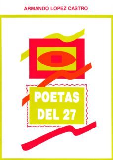 poetas del 27-armando lopez castro-9788477193678