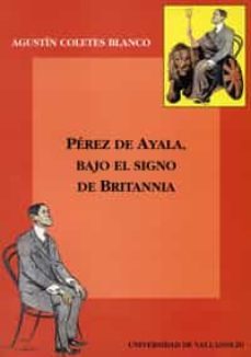 perez de ayala, bajo el signo de britannia-9788477627678