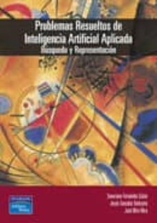 problemas resueltos de inteligencia artificial aplicada: busqueda y representacion-severino fernandez galan-jesus boticario gonzalez-9788478290178