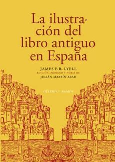 la ilustracion del libro antiguo en españa (3ª ed)-james p. ronaldson lyell-9788478952878