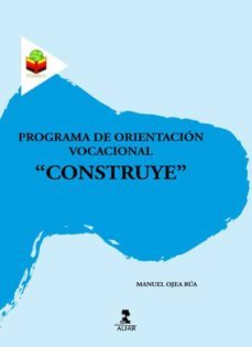 programa de orientacion vocacional "construye" (ebook)-manuel ojea rua-9788478985678