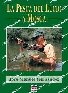la pesca del lucio a mosca-jose manuel hernandez-9788479024178