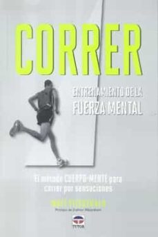 correr: entrenamiento de la fuerza mental-9788479028978
