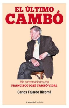 el ultimo cambo: mis conversaciones con francisco jose cambo i vi dal-9788479481278
