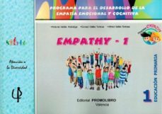 empathy - 1: educacion primaria (programa para el desarrollo de la empatia emocional y cognitiva)-antonio valles arandiga-consol valles tortosa-alfred valles tortosa-9788479867478